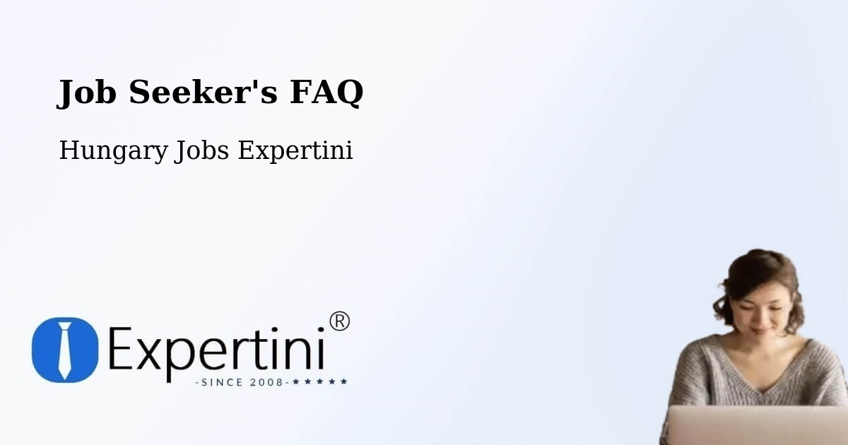 Job Seeker FAQ – Bóly - Hungary Jobs Expertini