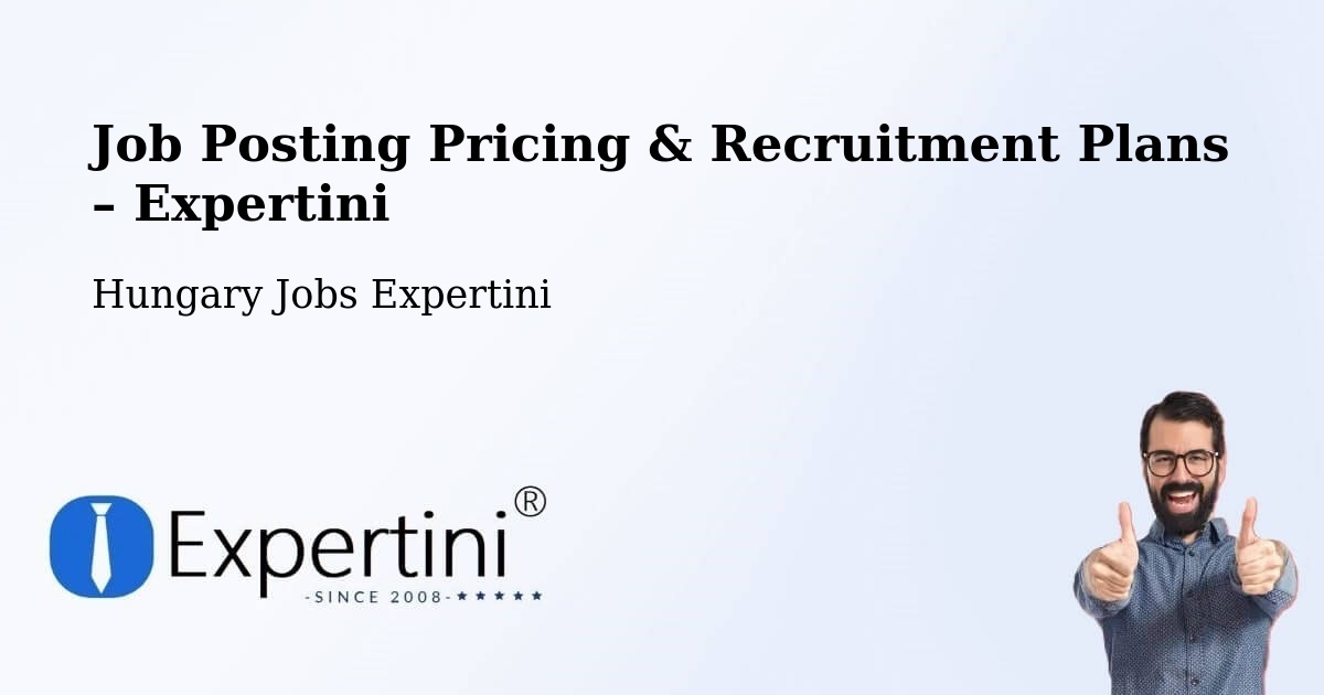 Job Posting Pricing & Recruitment Plans – Bóly - Bóly, Hungary Jobs Expertini
