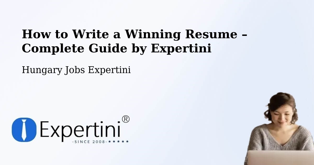 Resume Writing Guide for Job Seekers – Bóly - Bóly, Hungary Jobs Expertini